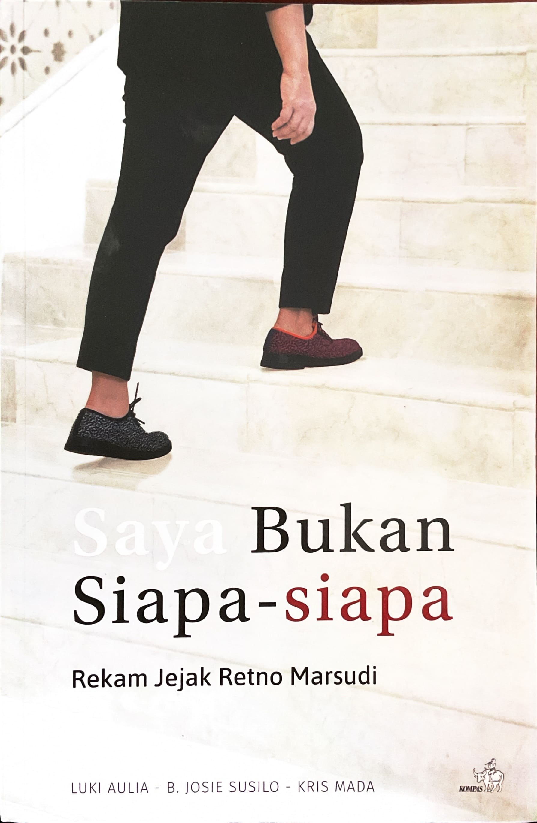 BUKAN SIAPA-SIAPA: REKAM JEJAK RETNO MARSUDI